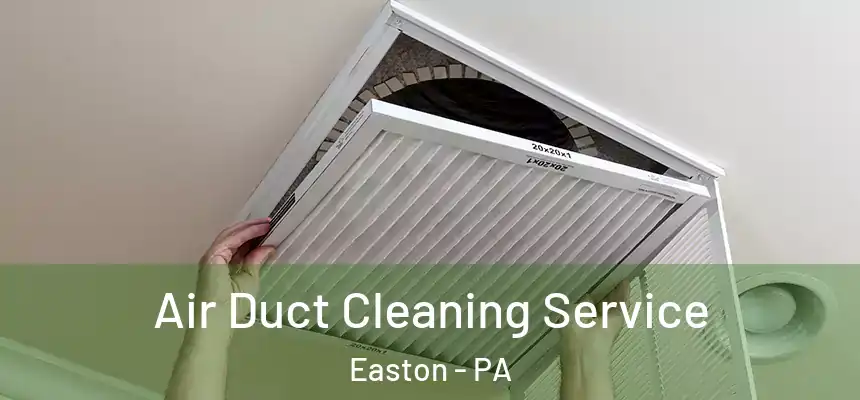  Air Duct Cleaning Service Easton - PA